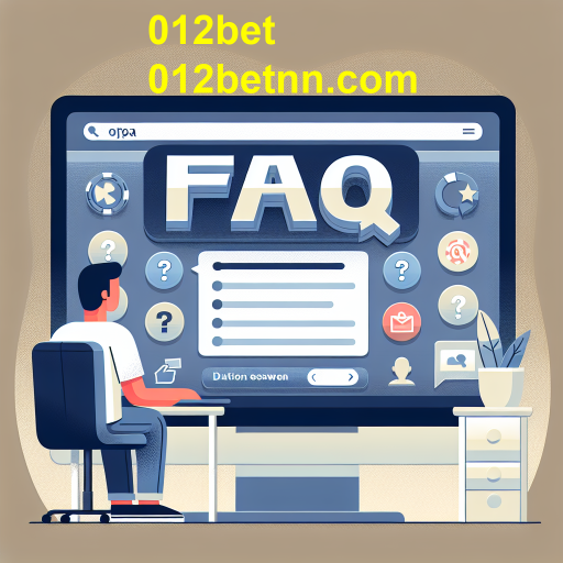 Importância da Seção FAQ em Sites de Apostas como o 012bet